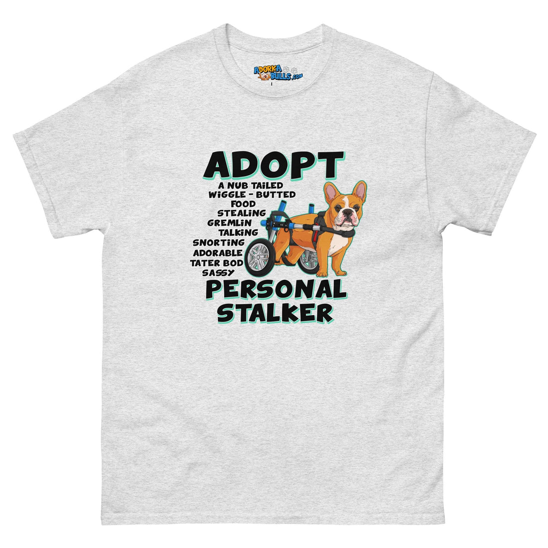 &quot;Adopt A Personal Stalker&quot; French Bulldog Men&