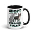"Adopt A Personal Stalker" French Bulldog Mug (15oz) | B&W Colored