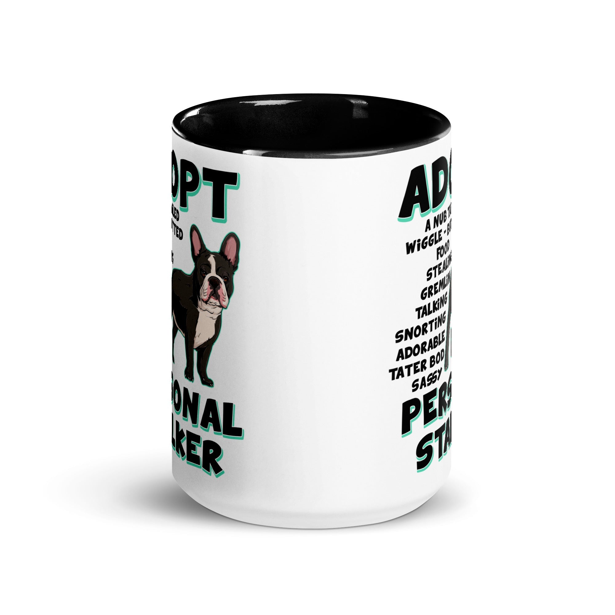 "Adopt A Personal Stalker" French Bulldog Mug (15oz) | B&amp;W Colored
