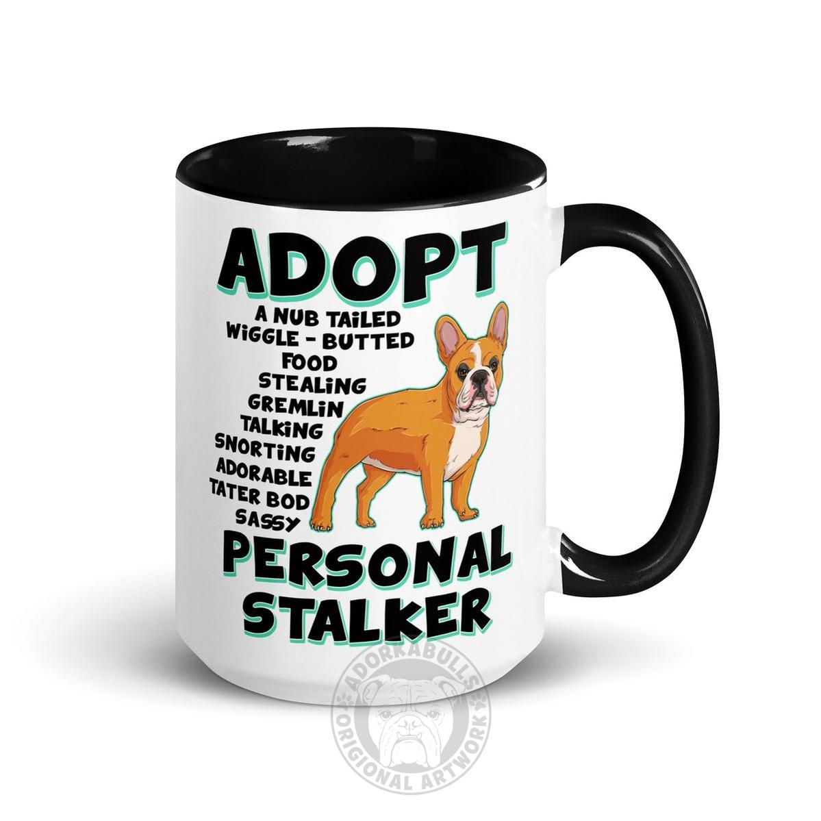 "Adopt A Personal Stalker" French Bulldog Mug (15oz) | Red &amp; White Colored