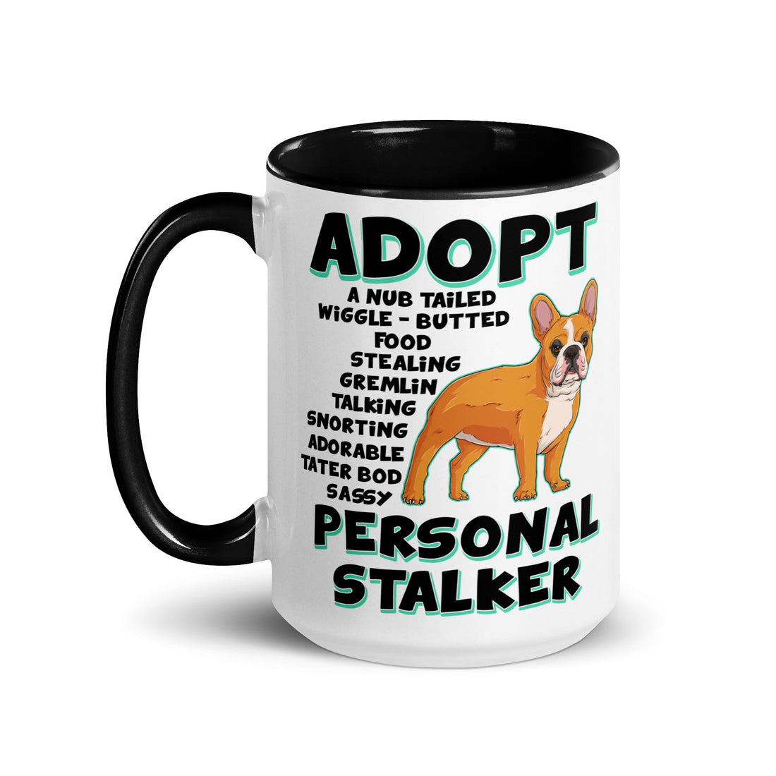 "Adopt A Personal Stalker" French Bulldog Mug (15oz) | Red &amp; White Colored