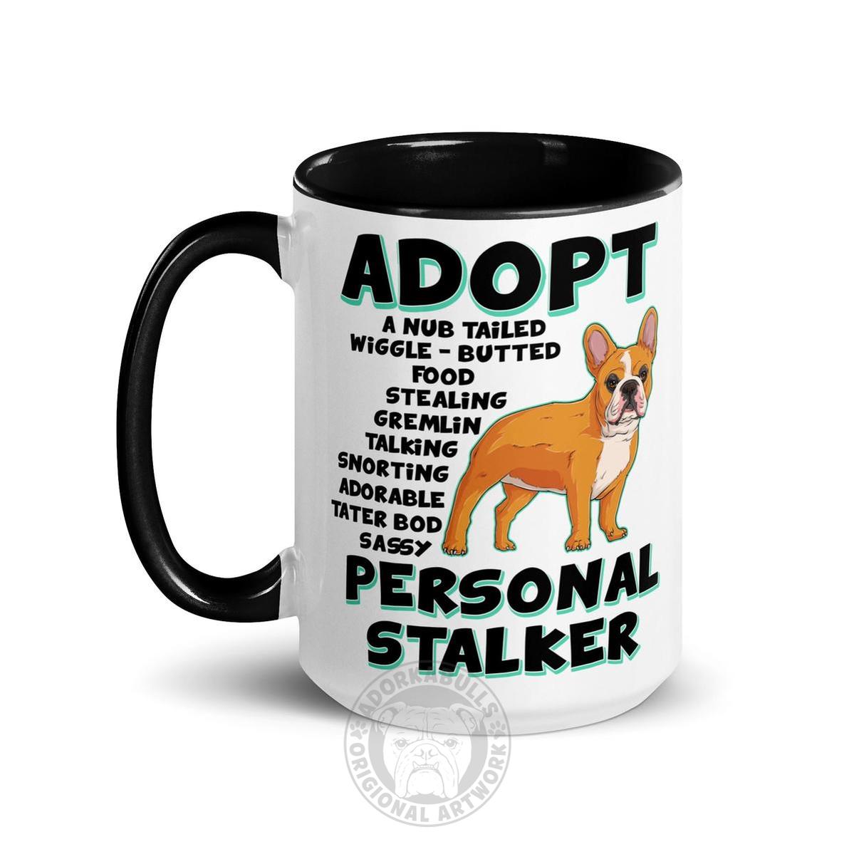 "Adopt A Personal Stalker" French Bulldog Mug (15oz) | Red &amp; White Colored