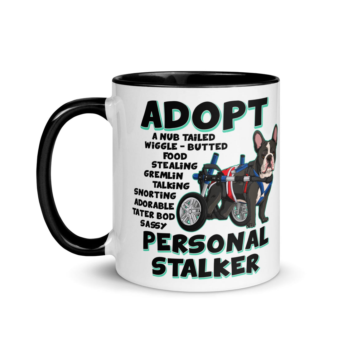 "Adopt A Personal Stalker" French Bulldog Mug | B&W Colored with Spina Bifida in Wheelchair