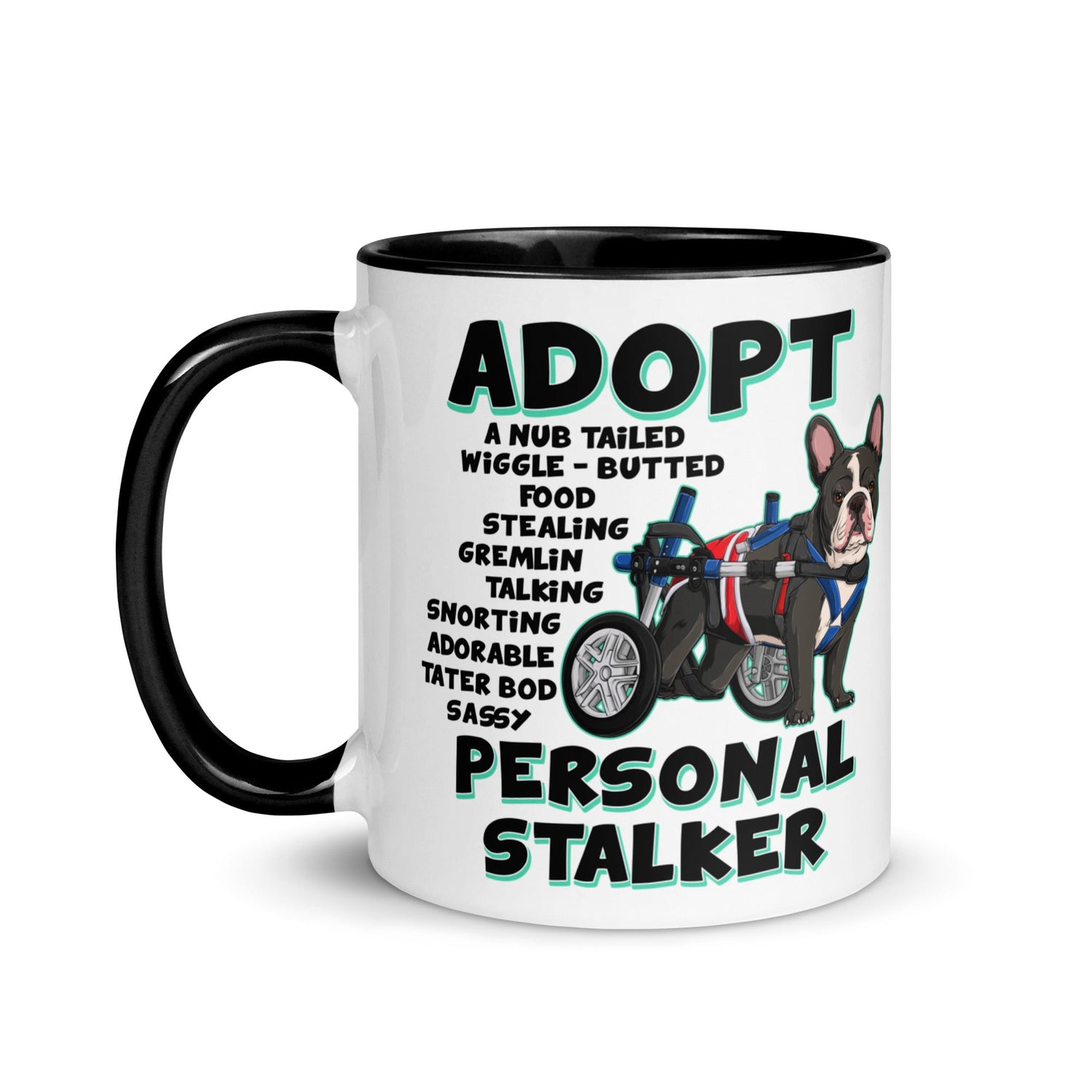 &quot;Adopt A Personal Stalker&quot; French Bulldog Mug | B&amp;W Colored with Spina Bifida in Wheelchair