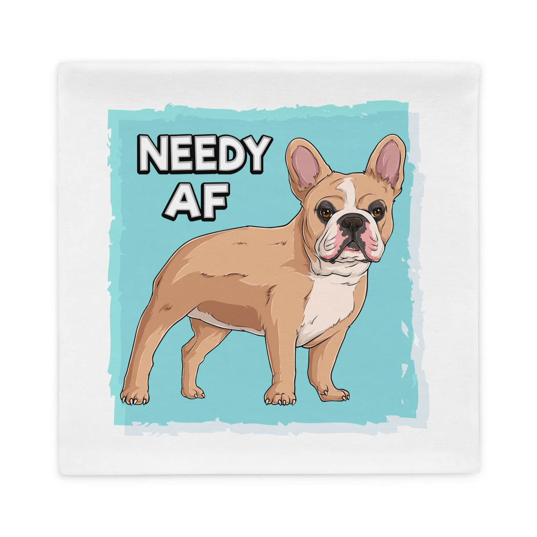 "Adopt A Personal Stalker" French Bulldog Pillow Case | Fawn & White Colored