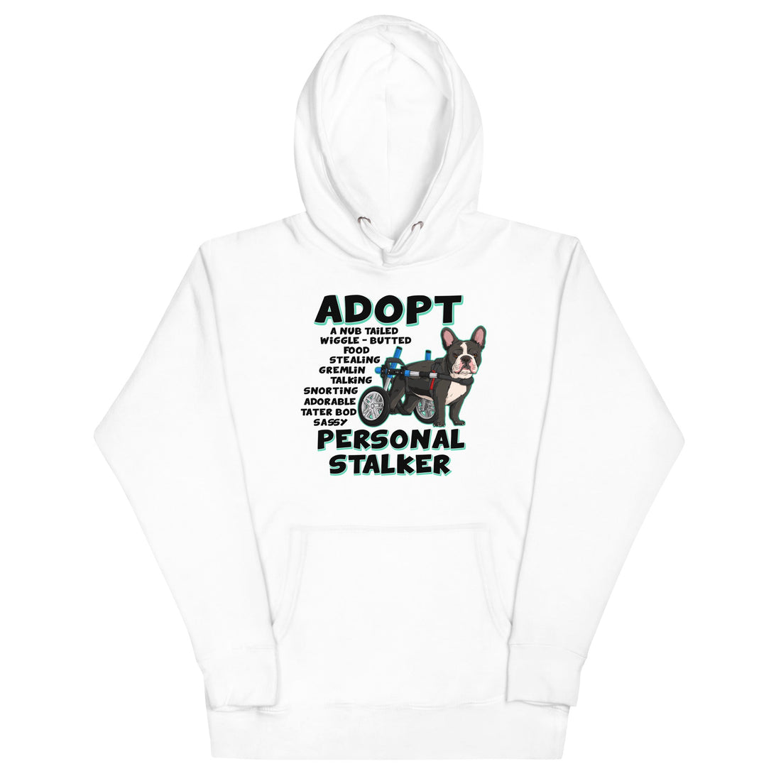 &quot;Adopt A Personal Stalker&quot; French Bulldog Unisex Hoodie | B&amp;W Colored in Wheelchair