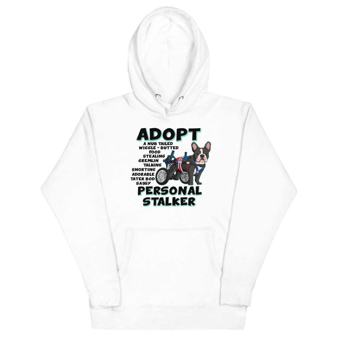 &quot;Adopt A Personal Stalker&quot; French Bulldog Unisex Hoodie | B&amp;W Colored with Spina Bifida in Wheelchair