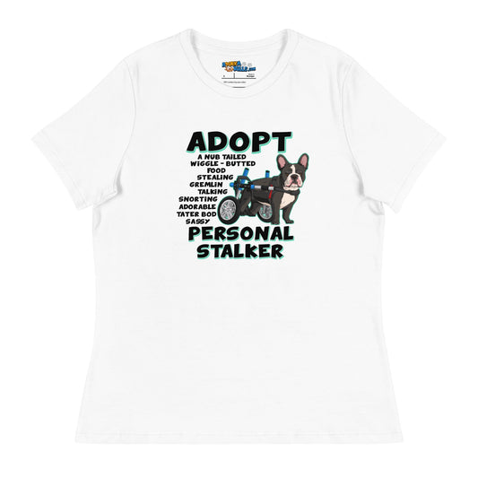 "Adopt A Personal Stalker" French Bulldog Women's Relaxed Tee | B&W Colored in Wheelchair