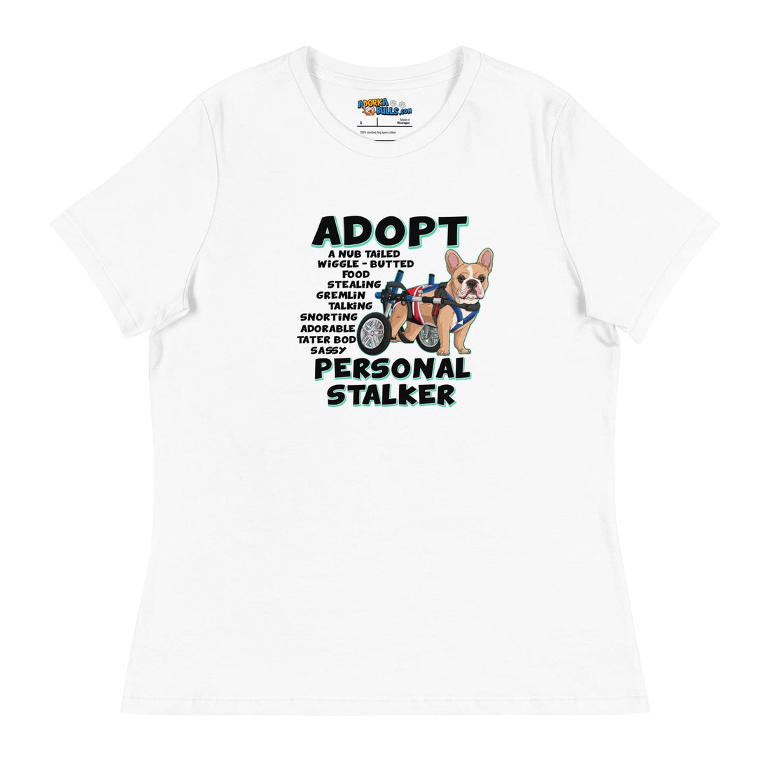 &quot;Adopt A Personal Stalker&quot; French Bulldog Women&