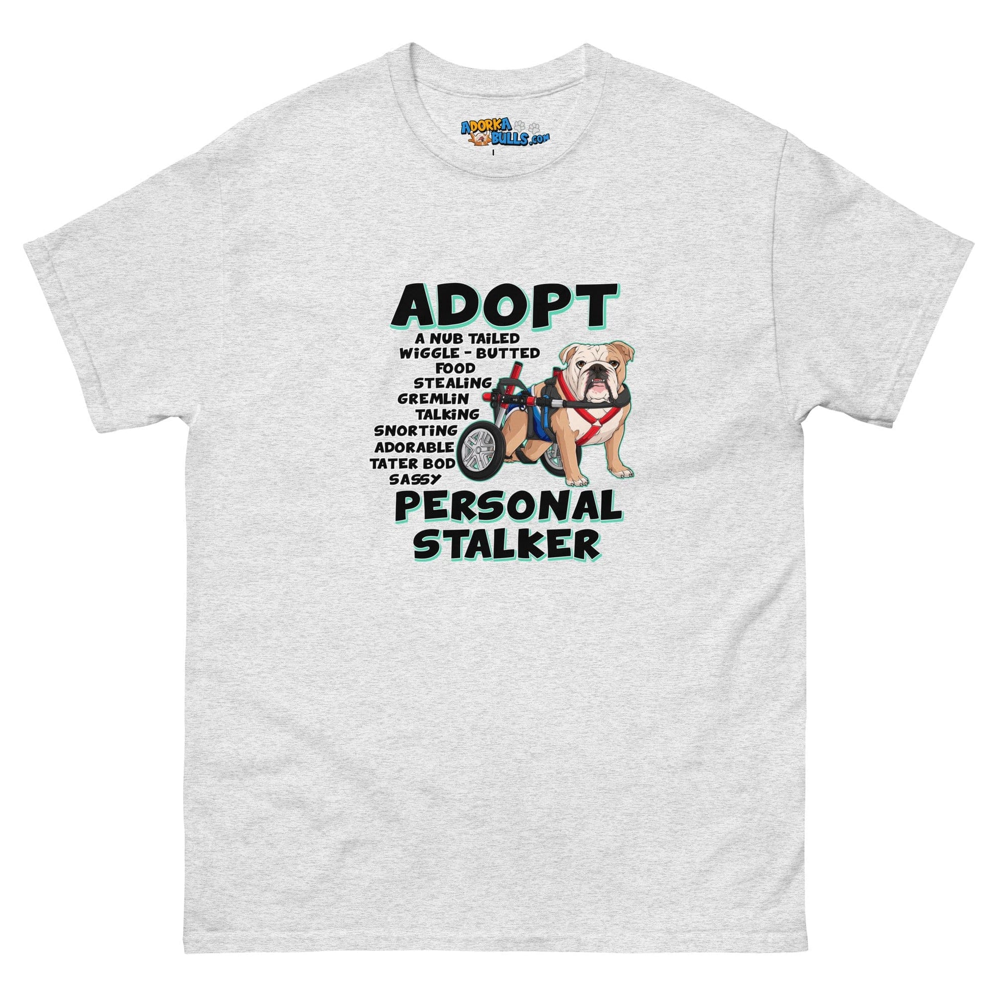 "Adopt A Personal Stalker" Male English Bulldog Men's Tee | Fawn & White Colored with Spina Bifida in Wheelchair