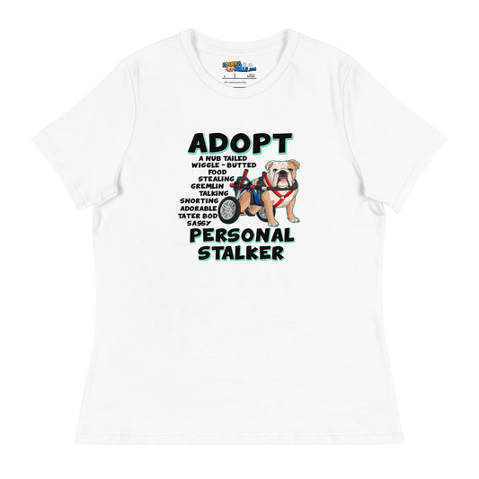 "Adopt A Personal Stalker" Male English Bulldog Women's Relaxed Tee | Fawn & White Colored with Spina Bifida in Wheelchair