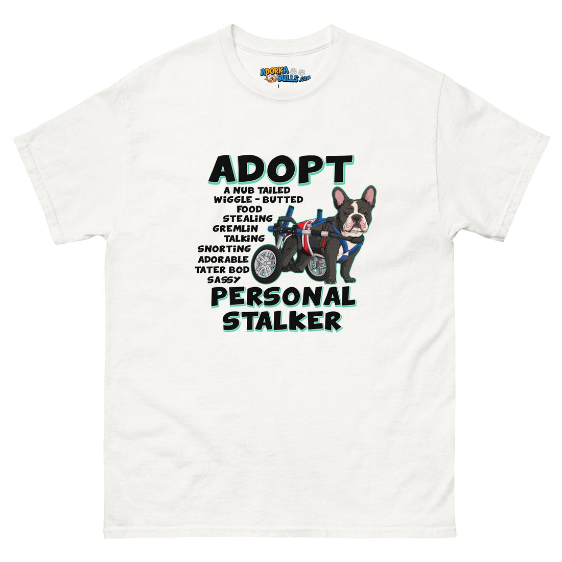 &quot;Adopt A Personal Stalker&quot; Male French Bulldog Men&