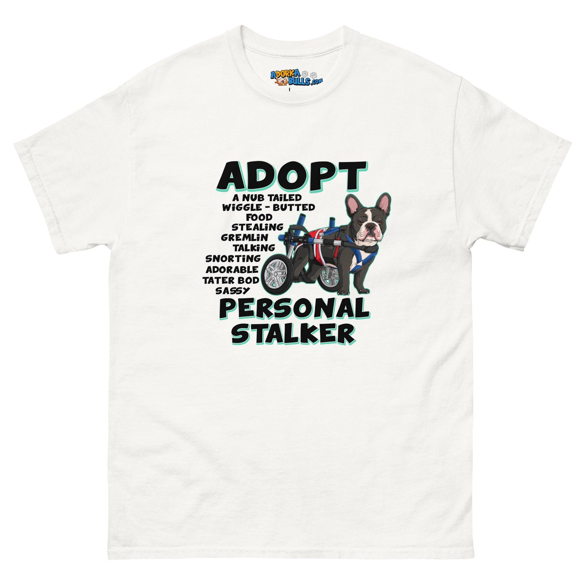 "Adopt A Personal Stalker" Male French Bulldog Men's Tee | B&W Colored with Spina Bifida in Wheelchair