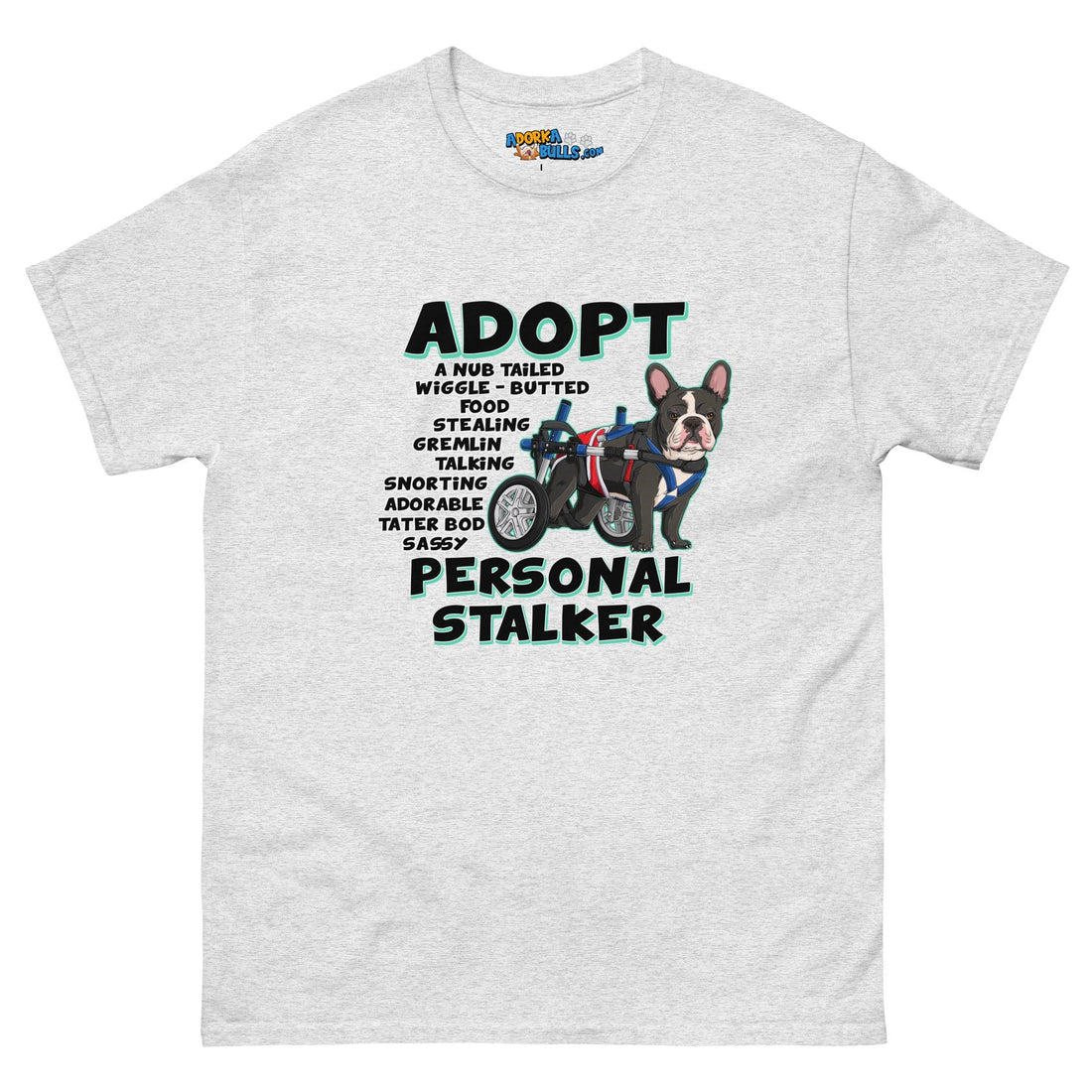 &quot;Adopt A Personal Stalker&quot; Male French Bulldog Men&