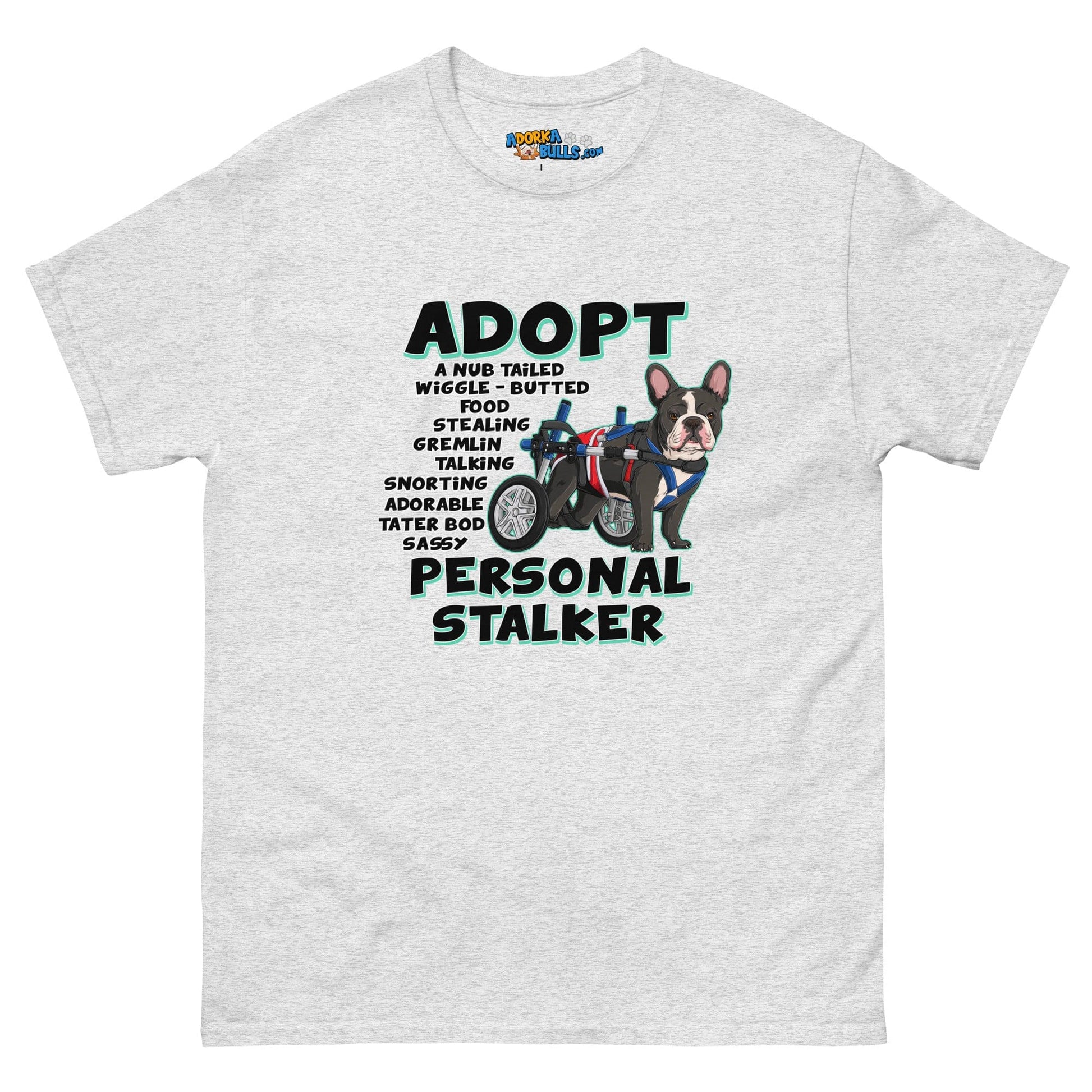 "Adopt A Personal Stalker" Male French Bulldog Men's Tee | B&W Colored with Spina Bifida in Wheelchair