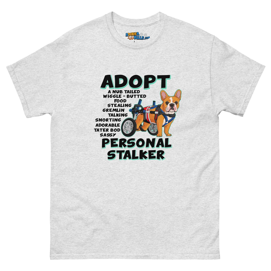 "Adopt A Personal Stalker" Male French Bulldog Men&