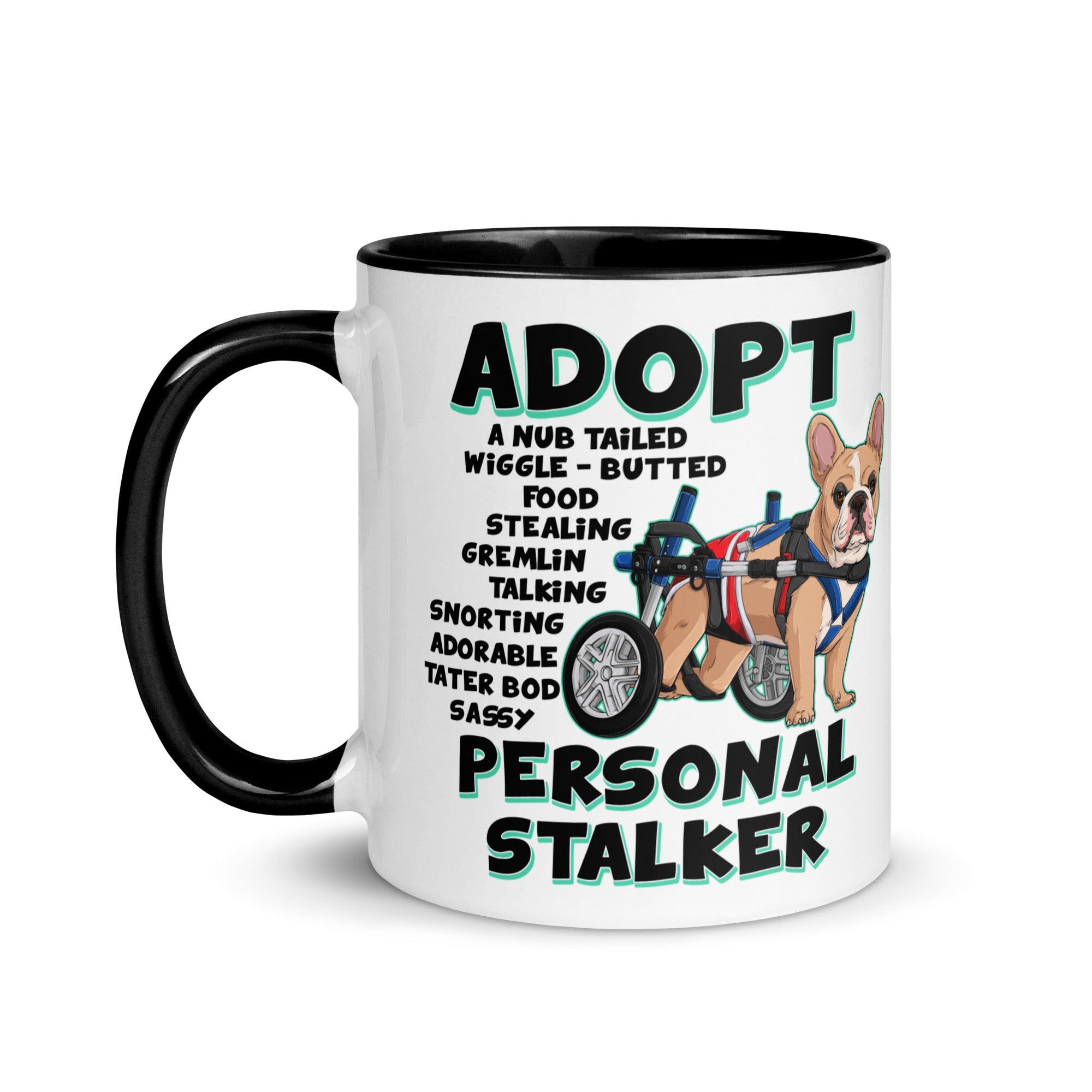 &quot;Adopt A Personal Stalker&quot; Male French Bulldog Mug | Fawn &amp; White Colored with Spina Bifida in Wheelchair