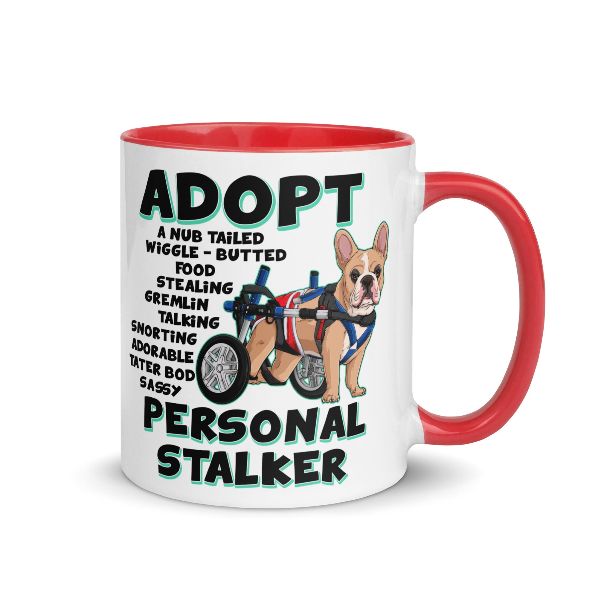 &quot;Adopt A Personal Stalker&quot; Male French Bulldog Mug | Fawn &amp; White Colored with Spina Bifida in Wheelchair