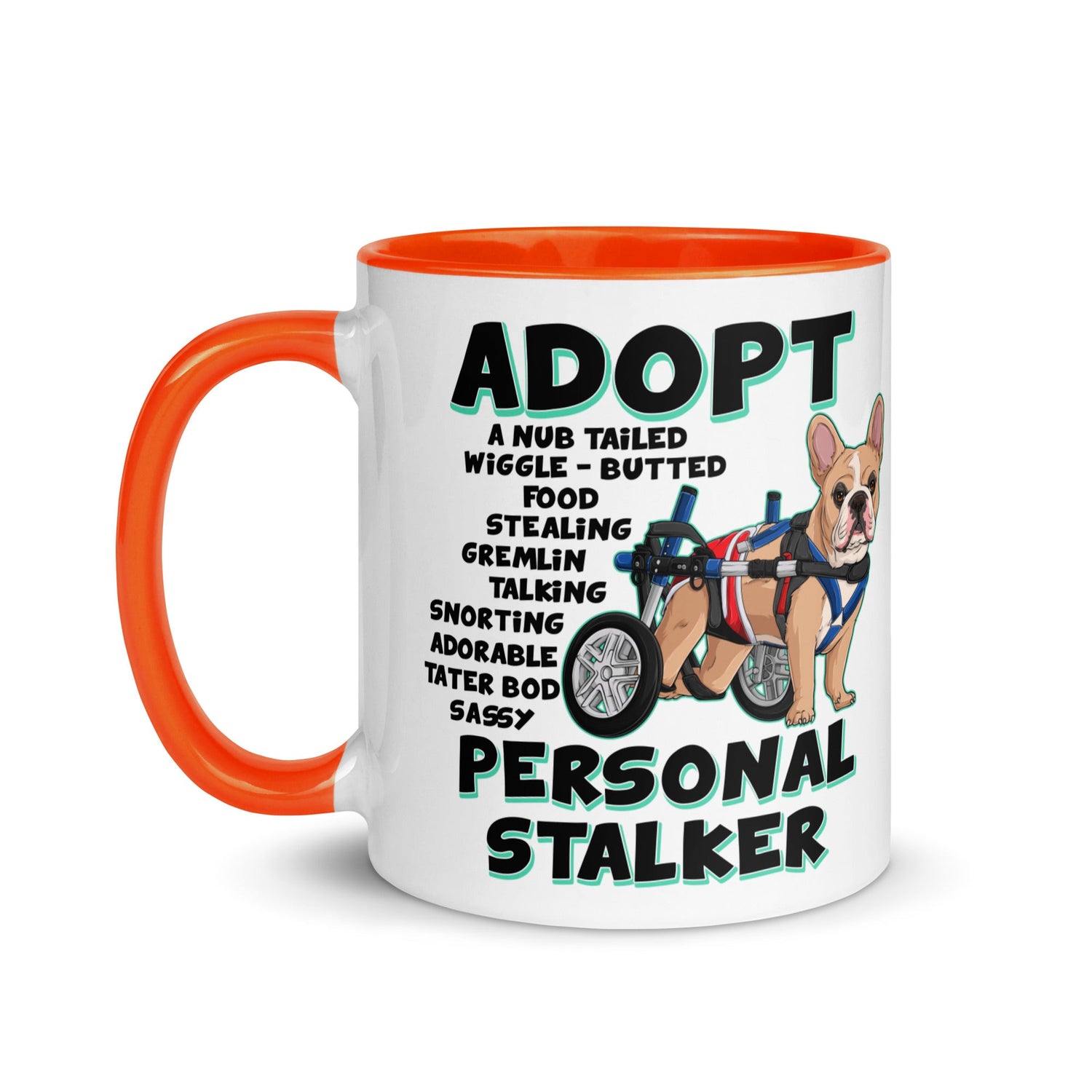 &quot;Adopt A Personal Stalker&quot; Male French Bulldog Mug | Fawn &amp; White Colored with Spina Bifida in Wheelchair