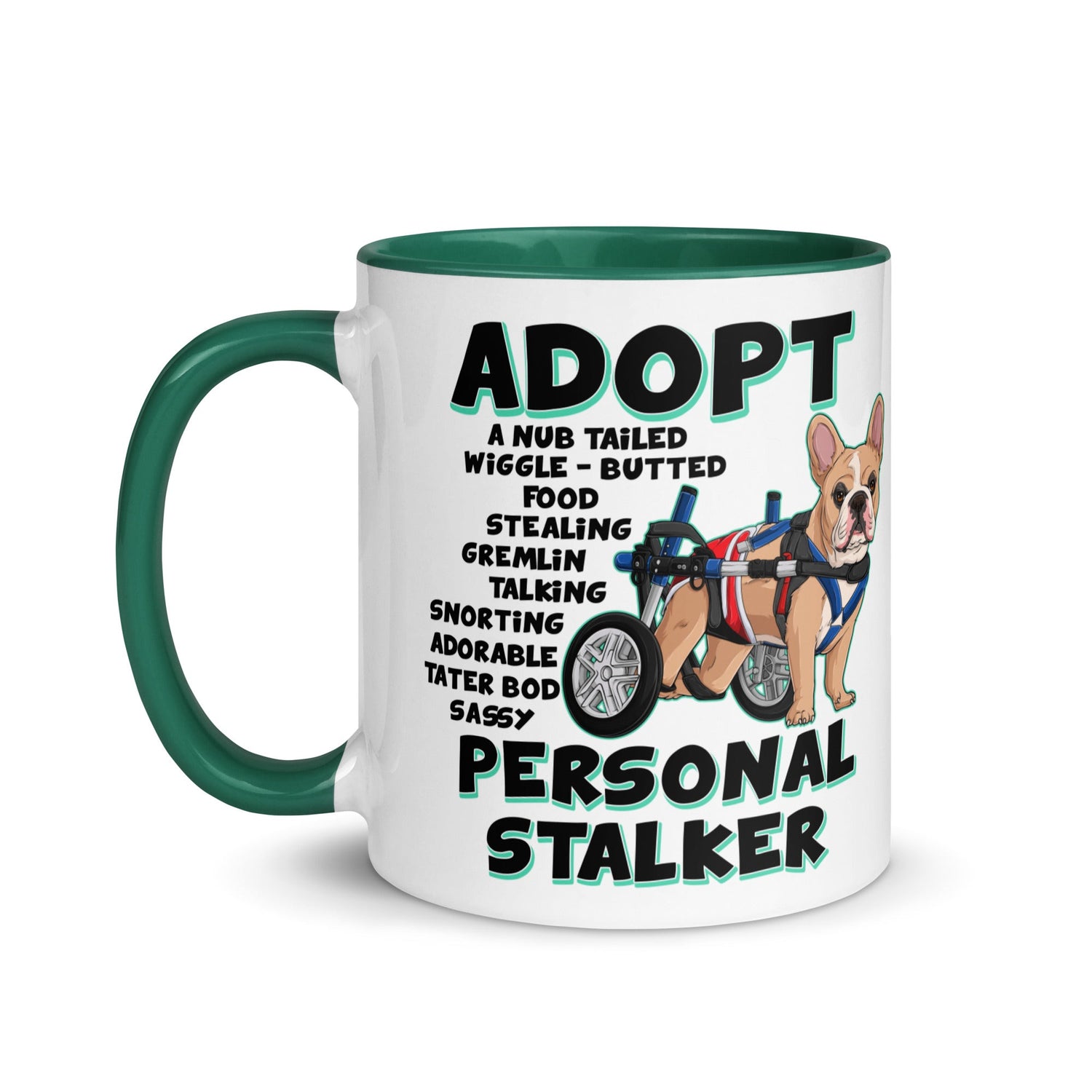 &quot;Adopt A Personal Stalker&quot; Male French Bulldog Mug | Fawn &amp; White Colored with Spina Bifida in Wheelchair