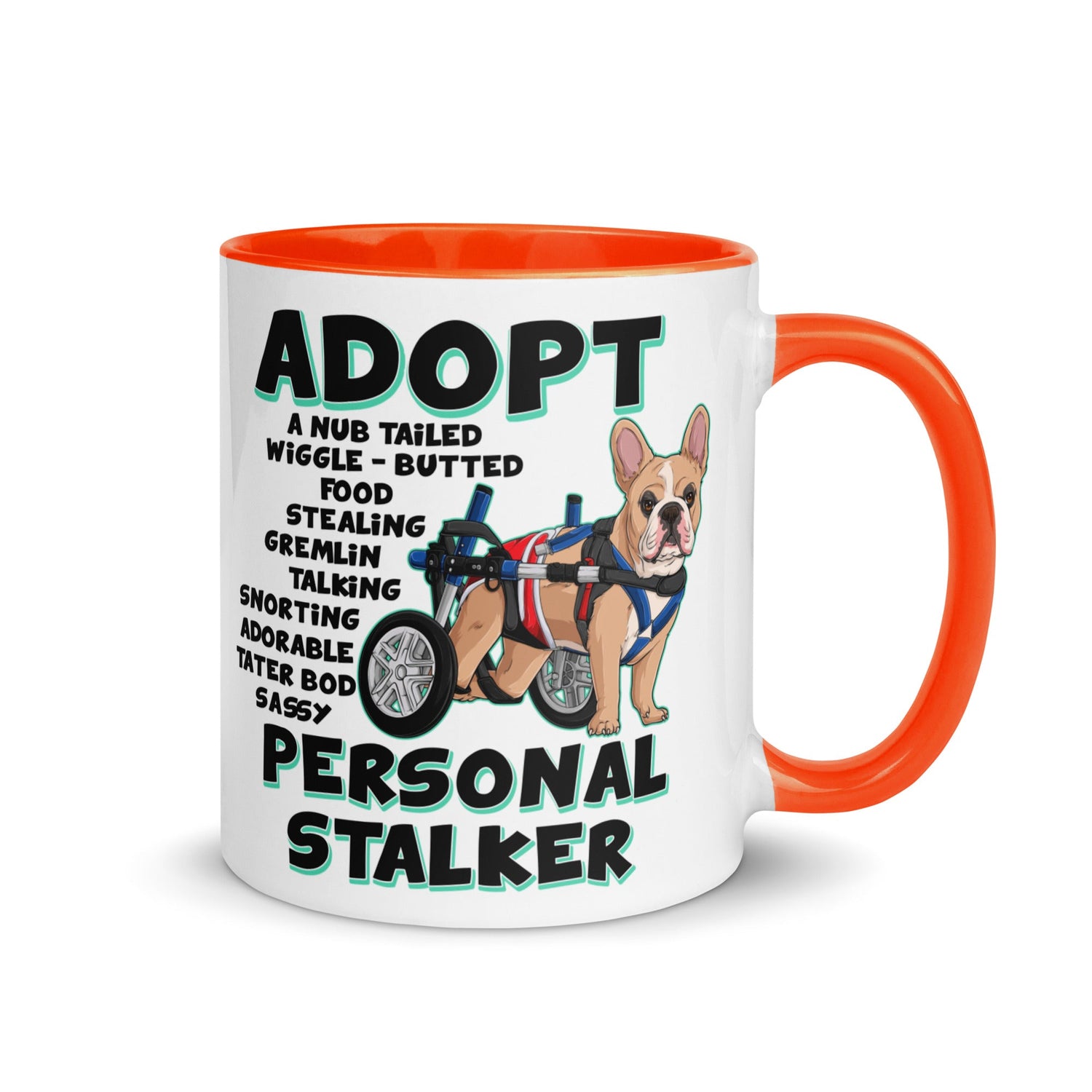 &quot;Adopt A Personal Stalker&quot; Male French Bulldog Mug | Fawn &amp; White Colored with Spina Bifida in Wheelchair