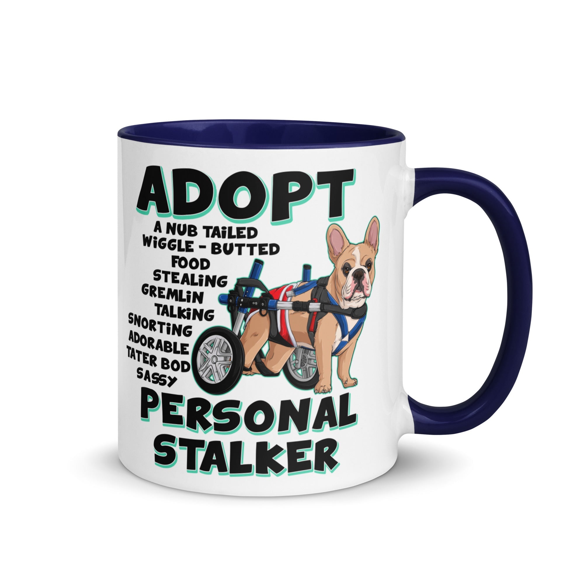 &quot;Adopt A Personal Stalker&quot; Male French Bulldog Mug | Fawn &amp; White Colored with Spina Bifida in Wheelchair