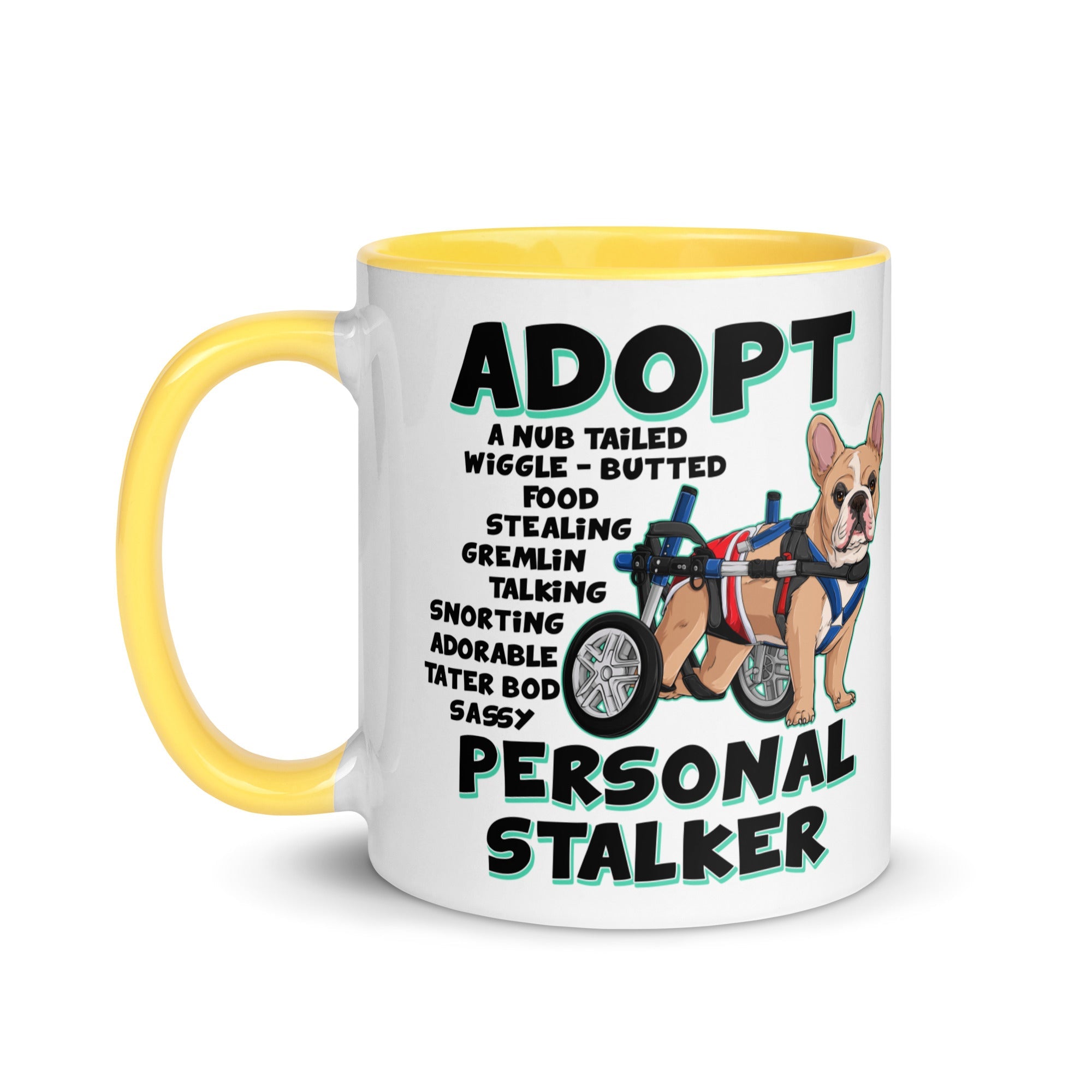 &quot;Adopt A Personal Stalker&quot; Male French Bulldog Mug | Fawn &amp; White Colored with Spina Bifida in Wheelchair