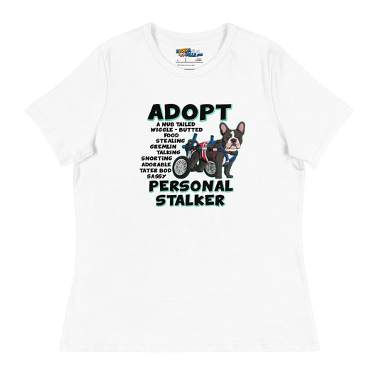 "Adopt A Personal Stalker" Male French Bulldog Women's Relaxed Tee | B&W Colored with Spina Bifida in Wheelchair