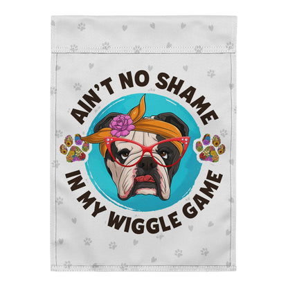 &quot;Ain’t No Shame in My Wiggle Game&quot; – Female English Bulldog Garden Flag