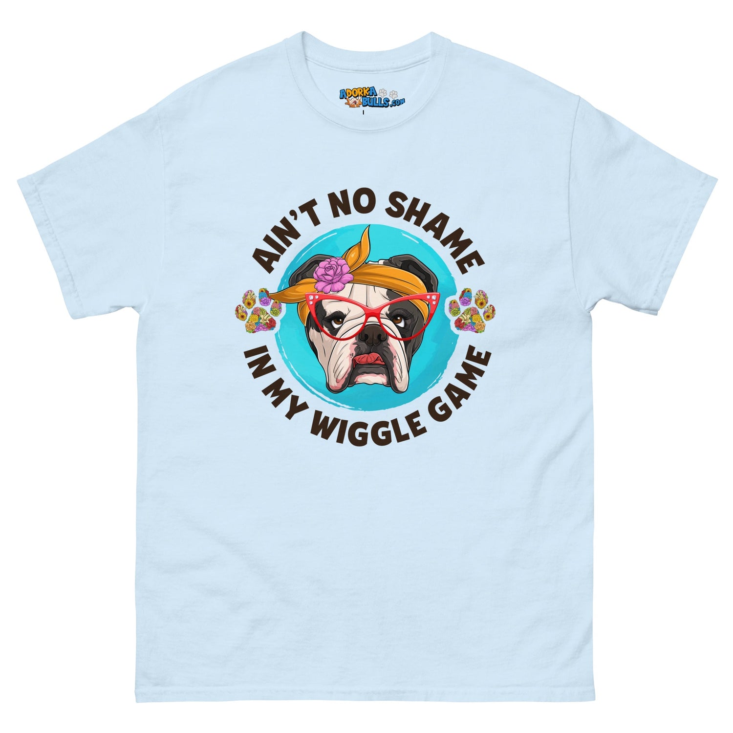 &quot;Ain’t No Shame in My Wiggle Game&quot; Female English Bulldog Men&