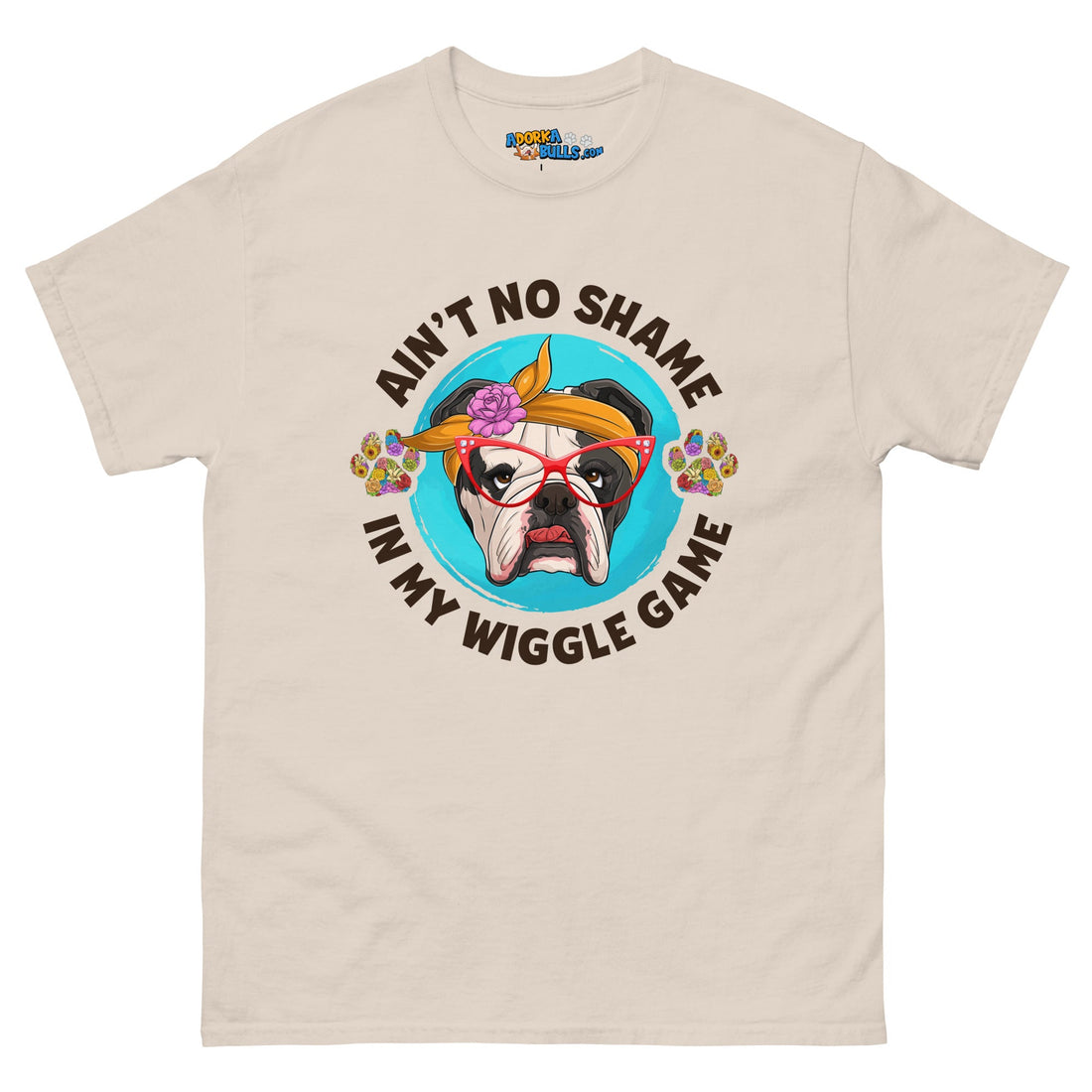 "Ain’t No Shame in My Wiggle Game" Female English Bulldog Men&