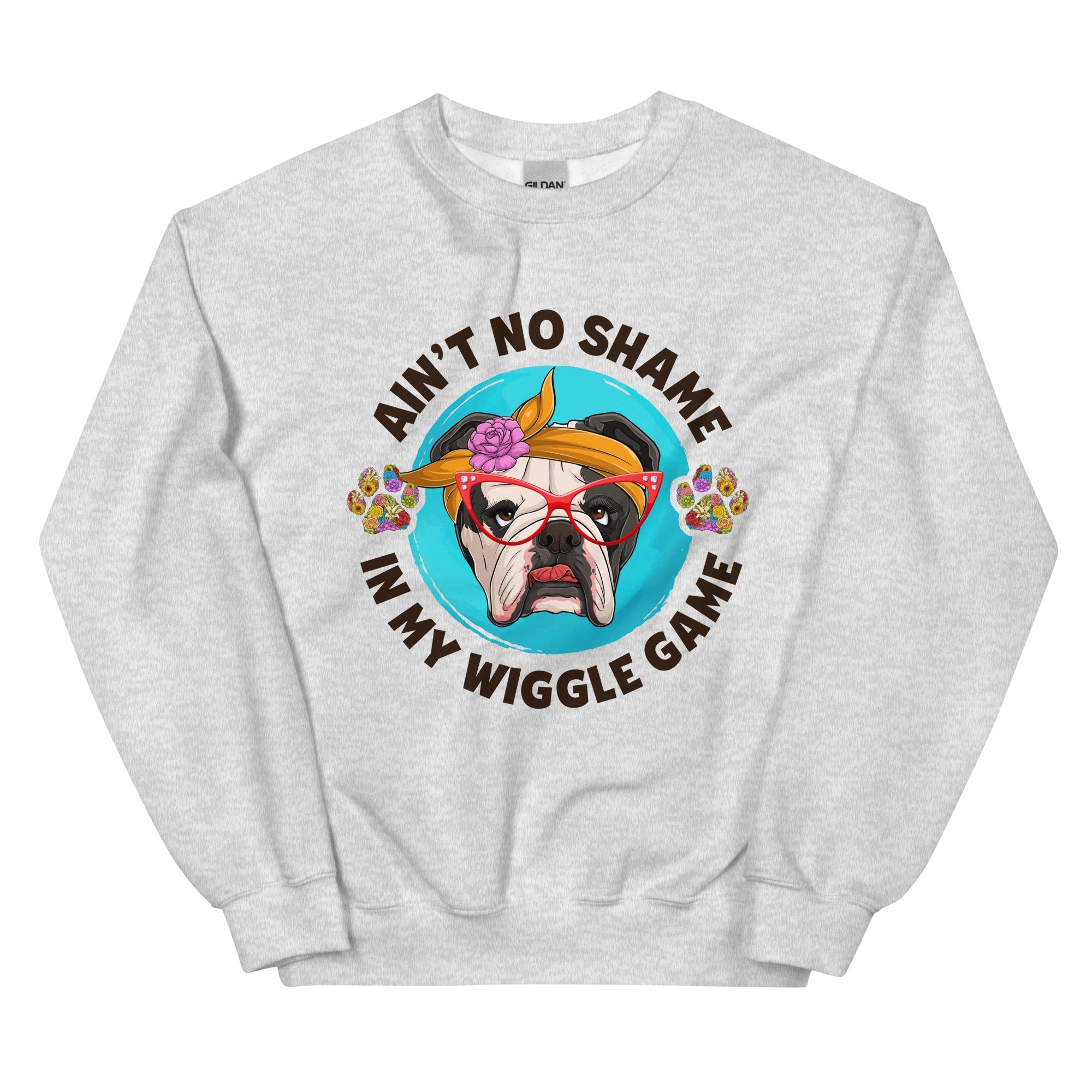 &quot;Ain’t No Shame in My Wiggle Game&quot; – Female English Bulldog Unisex Sweatshirt