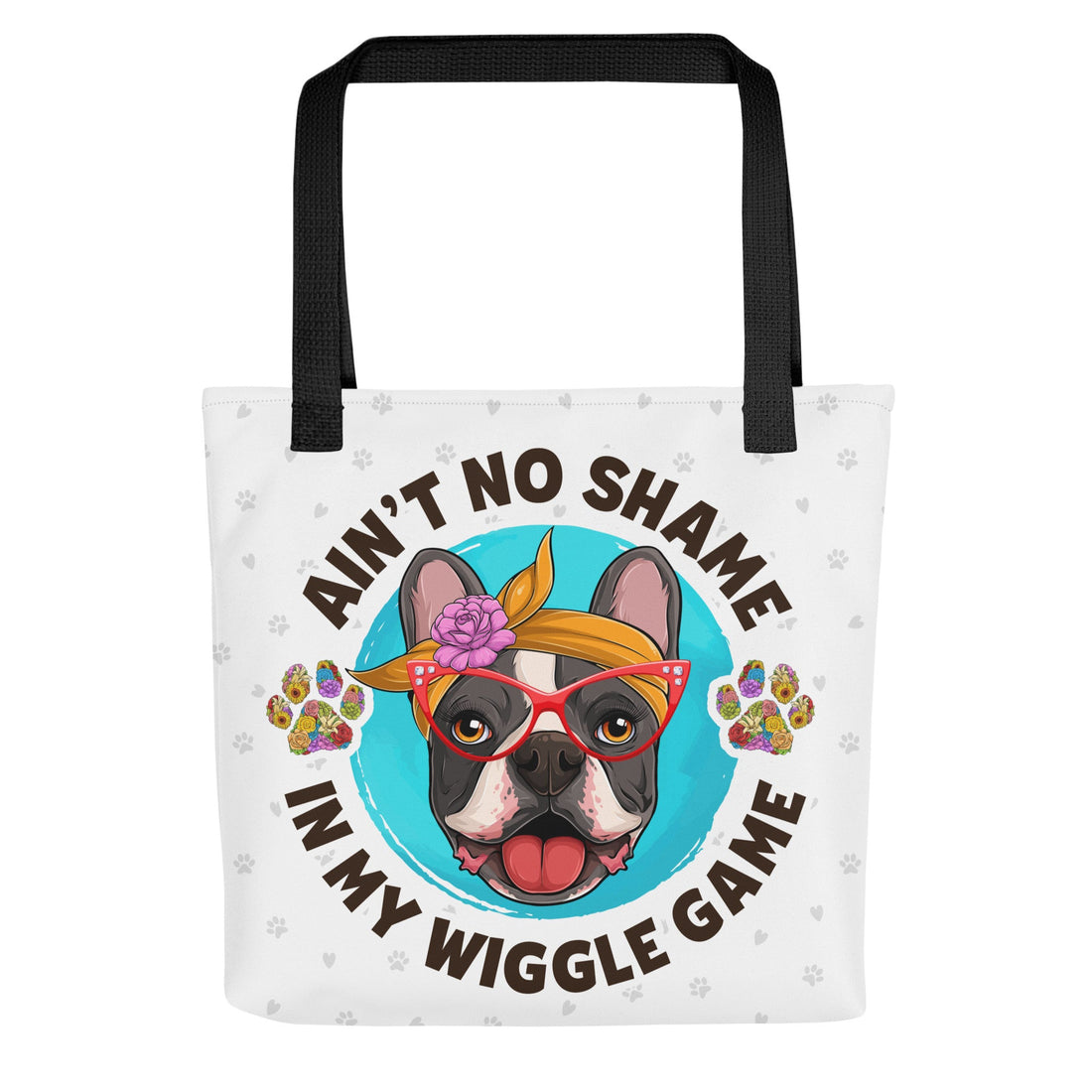 "Ain’t No Shame in My Wiggle Game" Female Frenchie Tote Bag