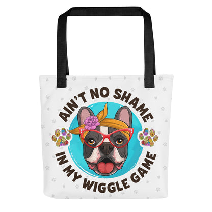 &quot;Ain’t No Shame in My Wiggle Game&quot; Female Frenchie Tote Bag