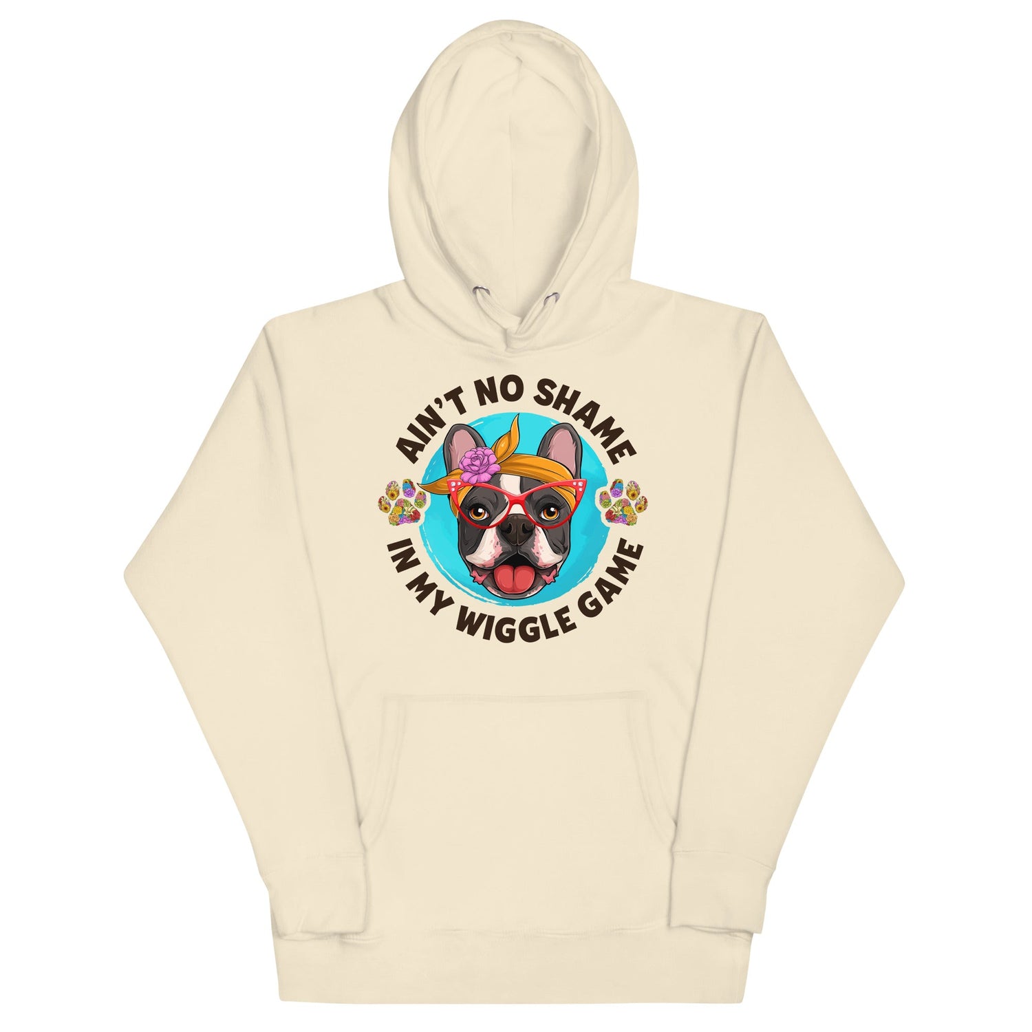 &quot;Ain’t No Shame in My Wiggle Game&quot; Hoodie Female Frenchie Unisex Hoodie