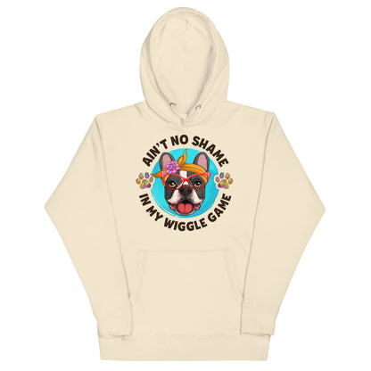 &quot;Ain’t No Shame in My Wiggle Game&quot; Hoodie Female Frenchie Unisex Hoodie