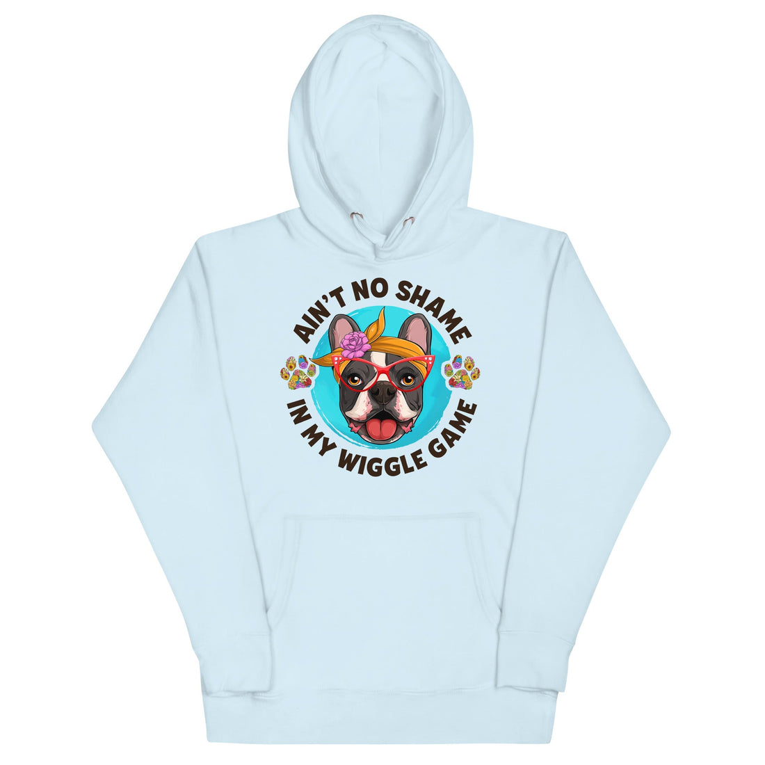 "Ain’t No Shame in My Wiggle Game" Hoodie Female Frenchie Unisex Hoodie