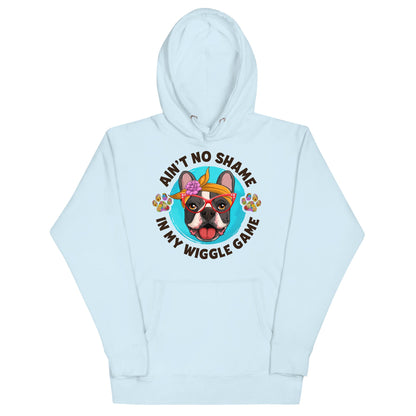 &quot;Ain’t No Shame in My Wiggle Game&quot; Hoodie Female Frenchie Unisex Hoodie
