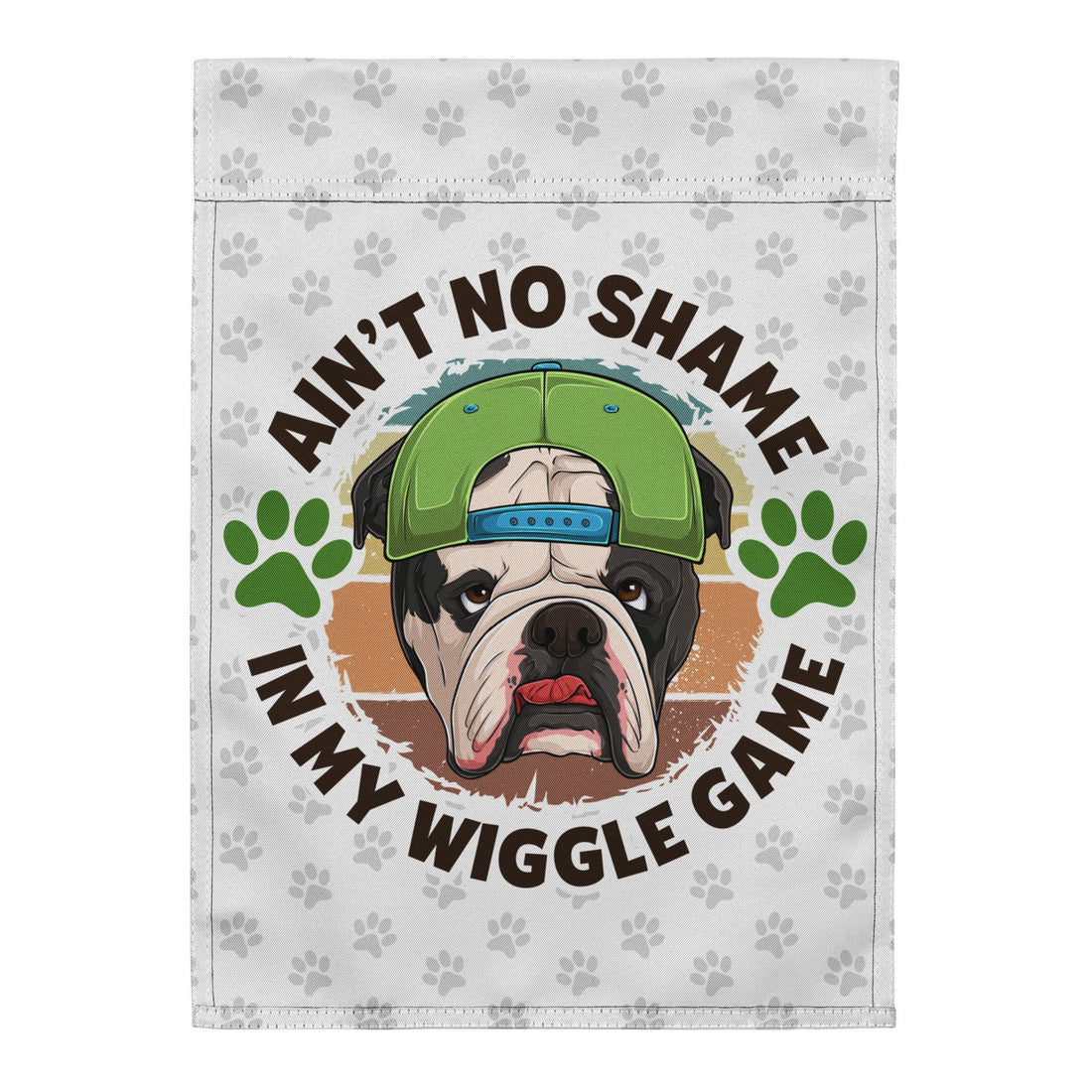 &quot;Ain’t No Shame in My Wiggle Game&quot; – Male English Bulldog Garden Flag