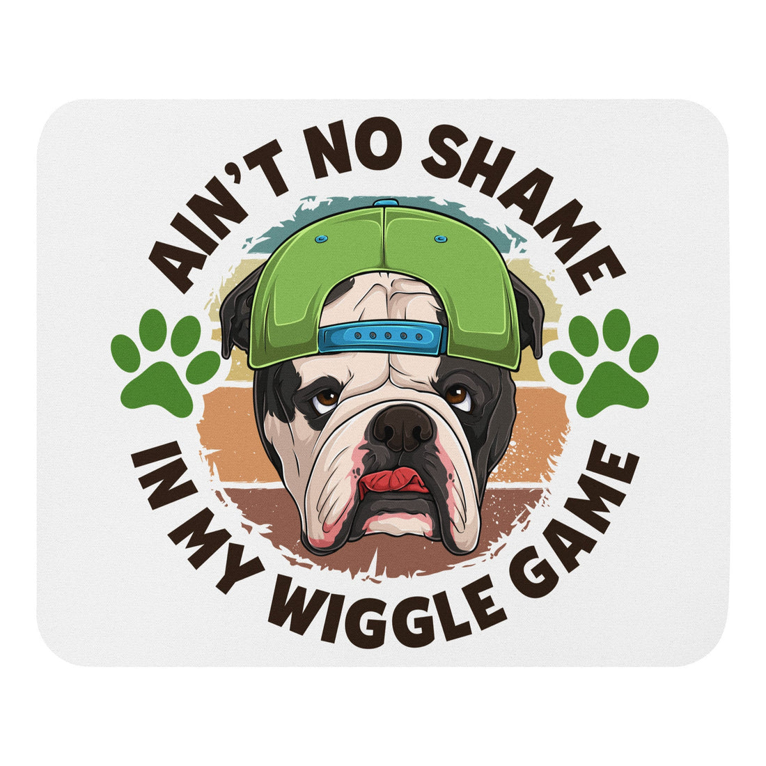 &quot;Ain’t No Shame in My Wiggle Game&quot; – Male English Bulldog Mouse Pad