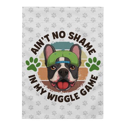 &quot;Ain’t No Shame in My Wiggle Game&quot; – Male Frenchie Garden Flag