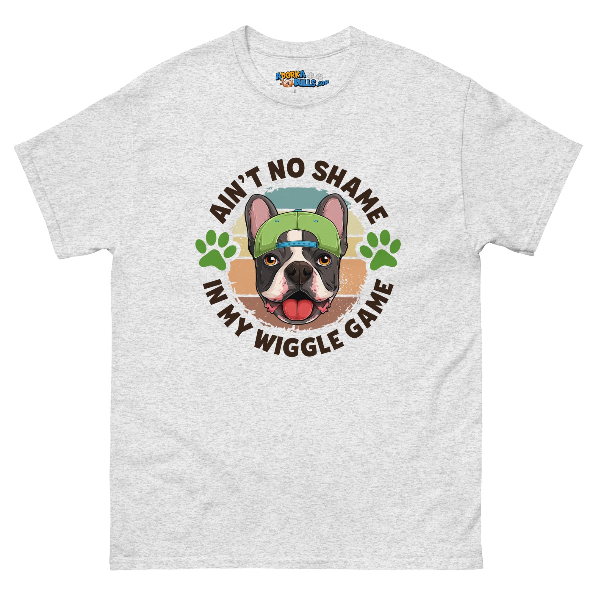 &quot;Ain’t No Shame in My Wiggle Game&quot; Male Frenchie Men&