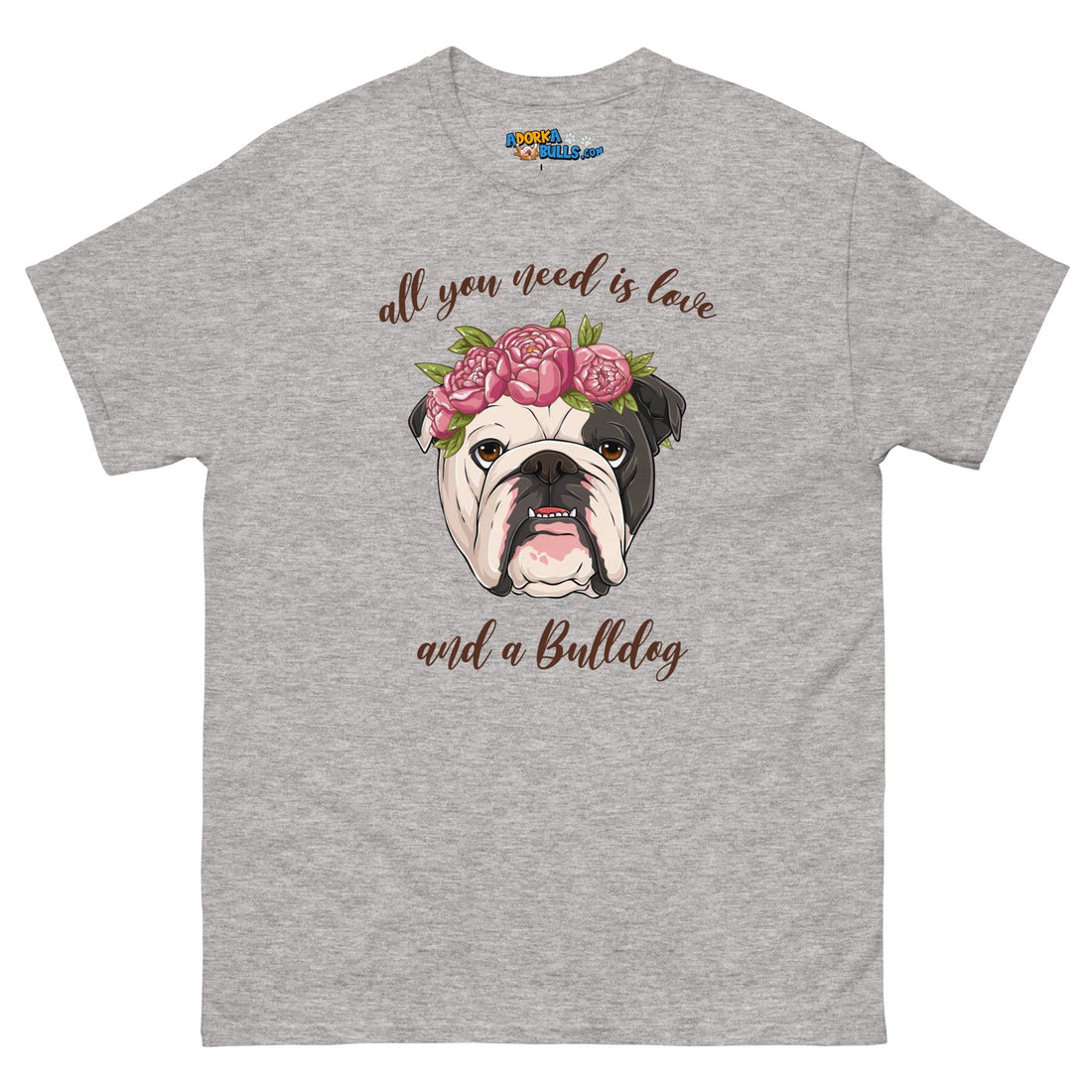 &quot;All You Need Is Love and a Bulldog&quot; Men&