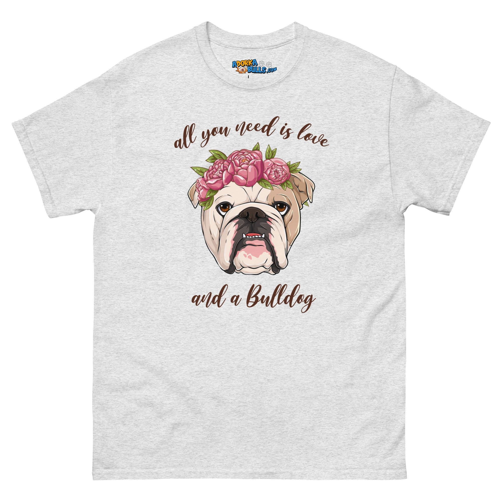 &quot;All You Need Is Love and a Bulldog&quot; Men&