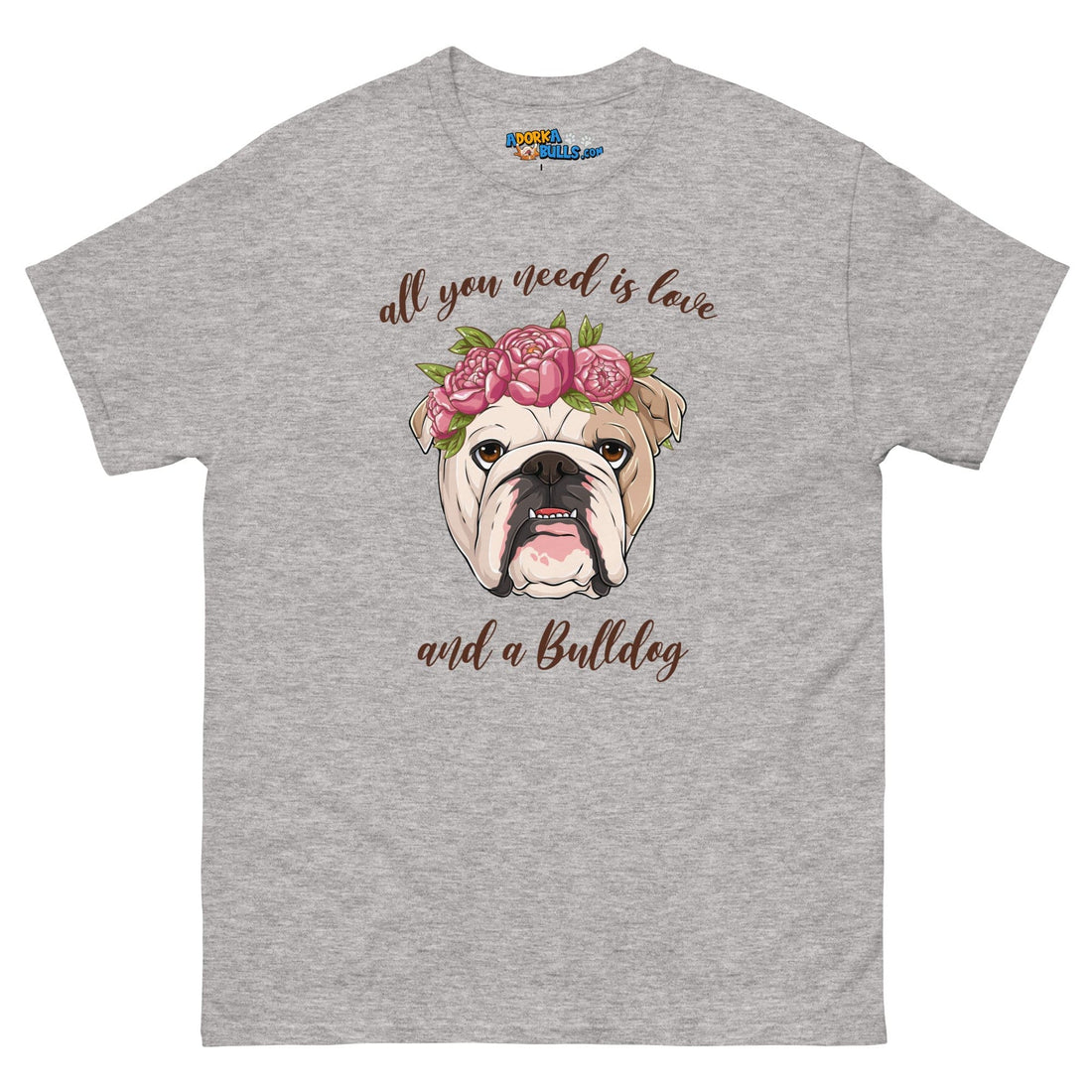 &quot;All You Need Is Love and a Bulldog&quot; Men&