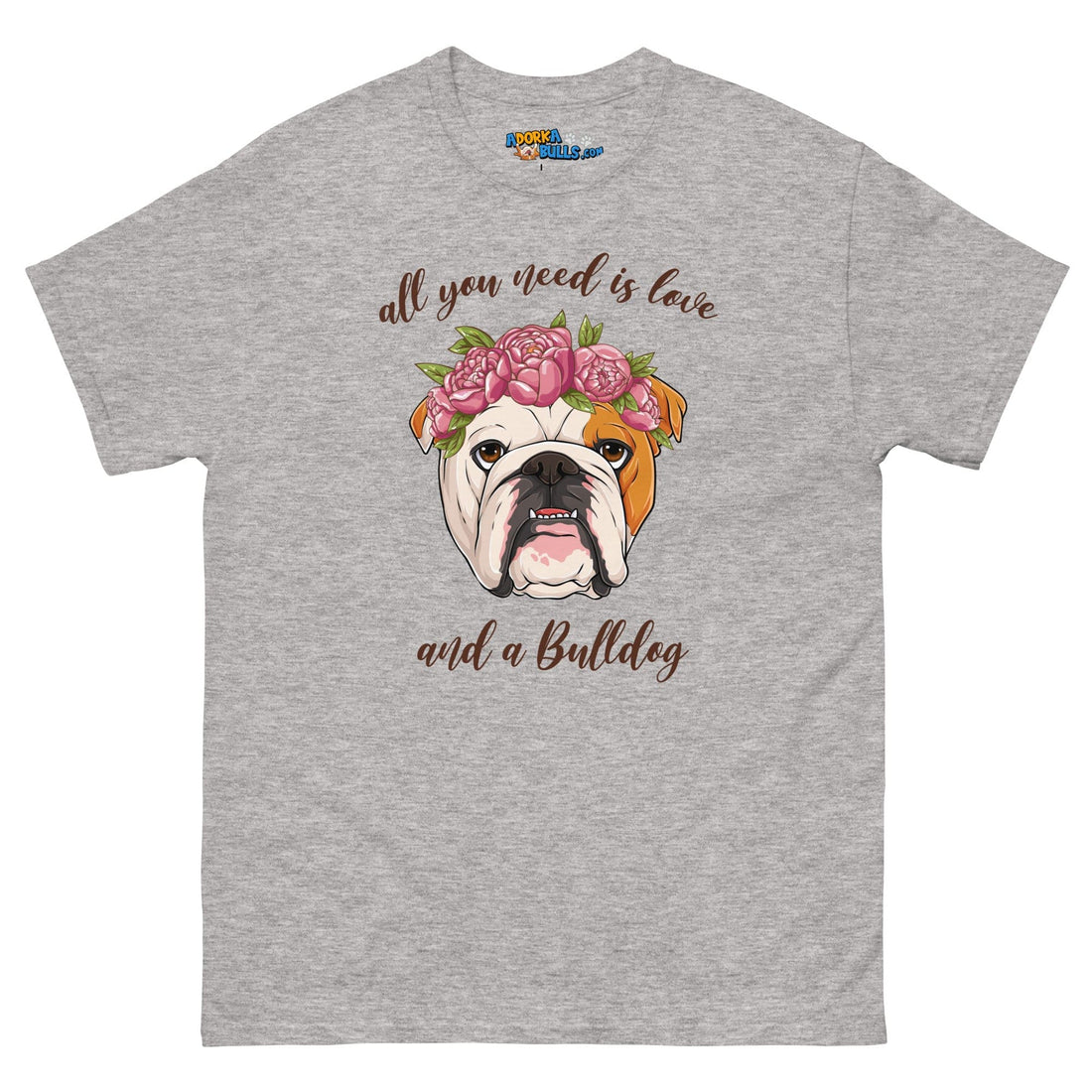 &quot;All You Need Is Love and a Bulldog&quot; Men&