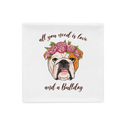 All You Need Is Love and a Bulldog Pillow Case