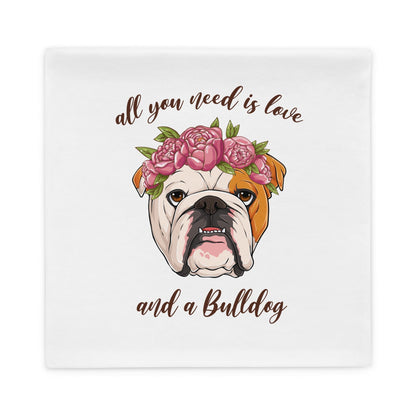 All You Need Is Love and a Bulldog Pillow Case