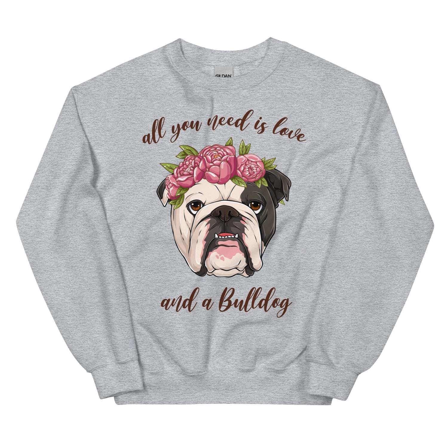 "All You Need Is Love and a Bulldog" Sweatshirt | Black &amp; White Colored