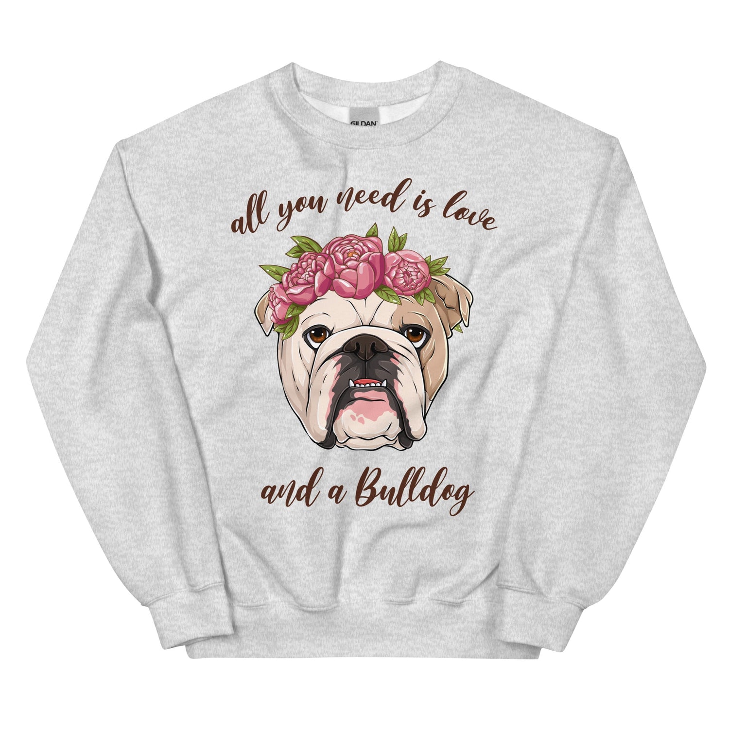 "All You Need Is Love and a Bulldog" Sweatshirt | Fawn &amp; White Colored